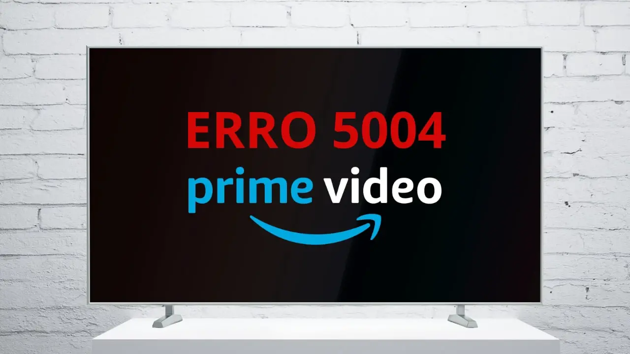 Como resolver o Erro 5004 do Amazon Prime Video