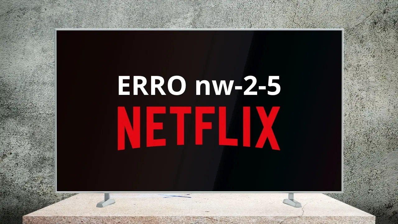 A Netflix encontrou um erro código nw-2-5