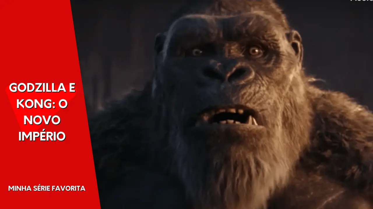 Godzilla e Kong- O Novo Império